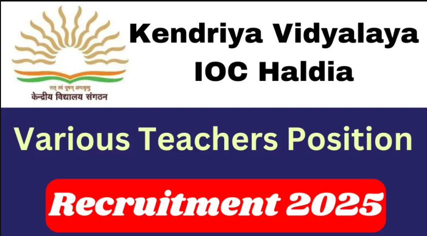 Kendriya Vidyalaya IOC Haldia Recruitment 2025
