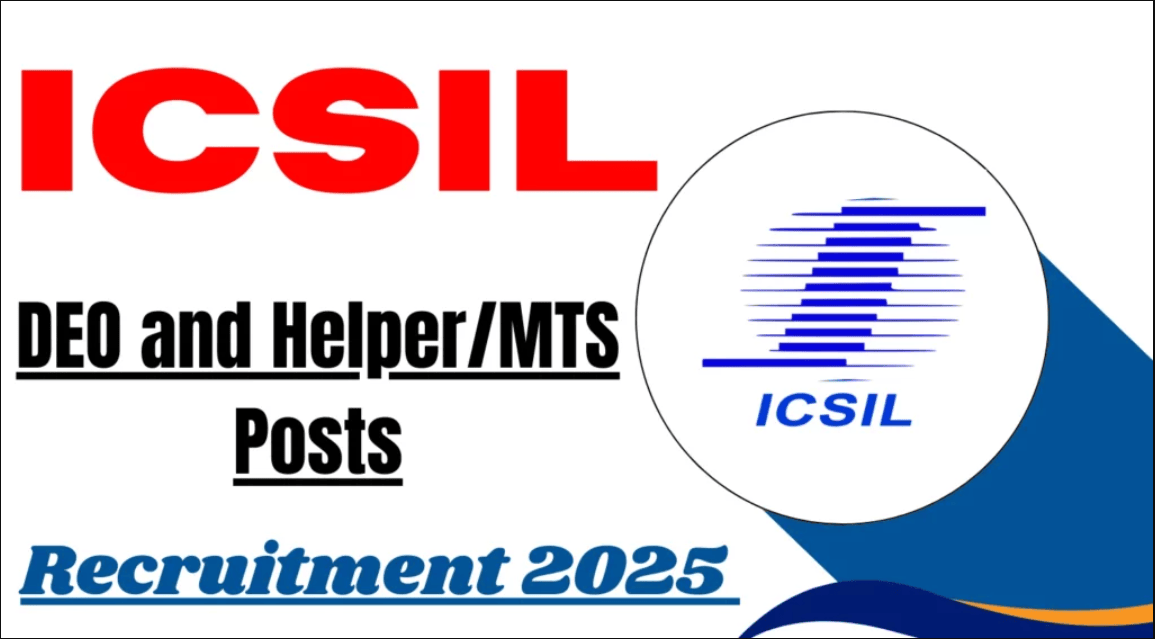 ICSIL Recruitment 2025