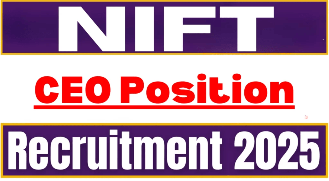 NIFT CEO Recruitment 2025