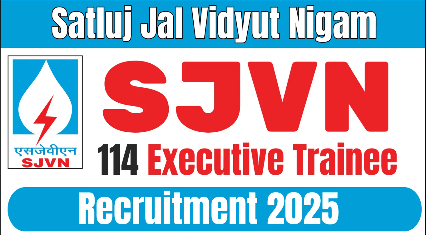 114 Posts - Satluj Jal Vidyut Nigam - SJVN Executive Trainee Recruitment 2025 – Last Date 18 May Govt Exam Update 1 SJVN Executive Trainee Recruitment 2025