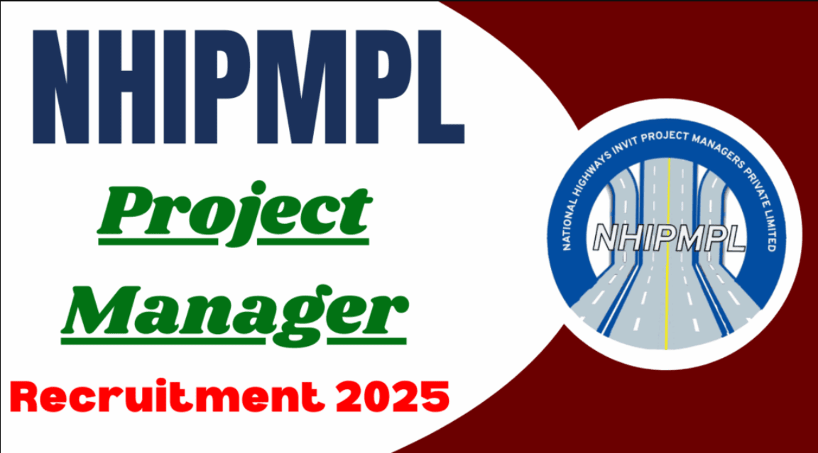The National Highways InvIT Project Managers Private Limited - NHIPMPL Project Manager Recruitment 2025(All India Can Apply) – Last Date 07 May Govt Exam Update 1 NHIPMPL Project Manager Recruitment 2025