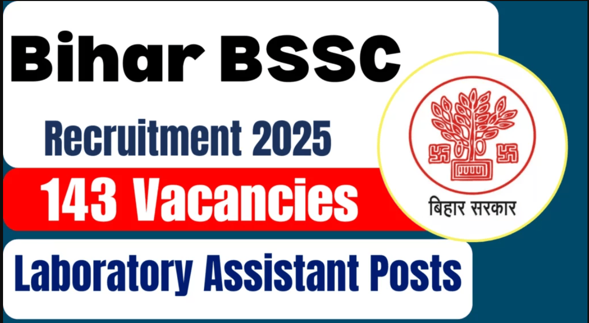 143 Posts - Staff Selection Commission - BSSC Laboratory Assistant Recruitment 2025 – Last Date 14 June Govt Exam Update 1 BSSC Laboratory Assistant Recruitment 2025